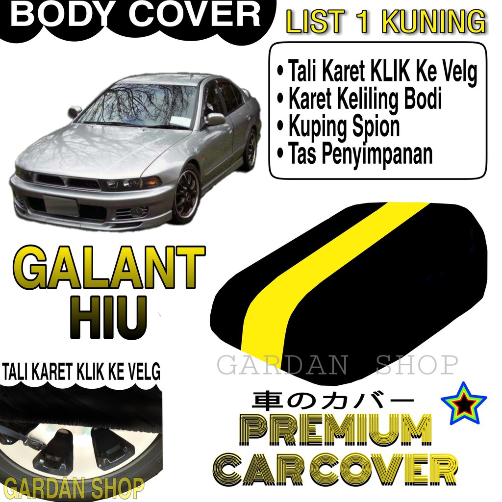 Body Cover GALANT HIU List KUNING Penutup Pelindung Bodi Mobil Galant Hiu PREMIUM Yellow