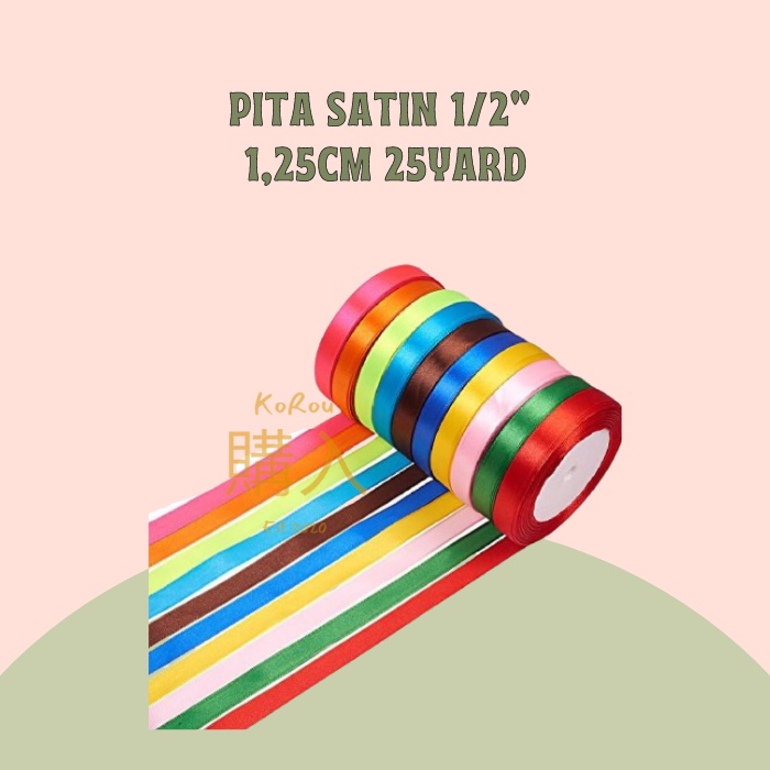 

Pita satin impor 1/2" 1,25cm 25yard