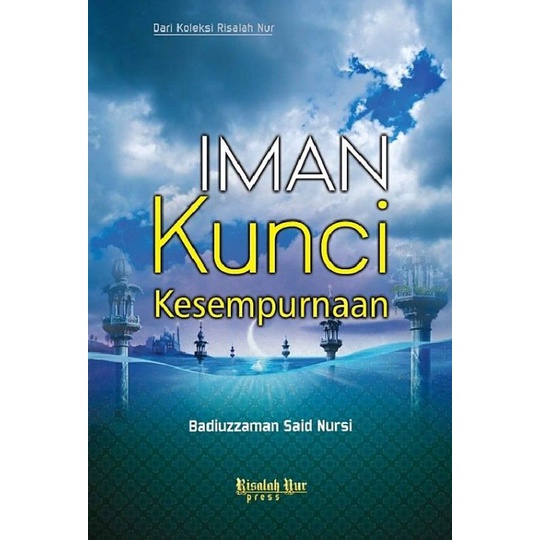 IMAN KUNCI KESEMPURNAAN badiuzzaman said nursi