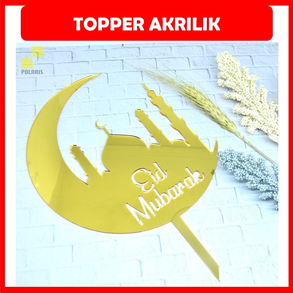 CAKE TOPPER/TOPPER KUE RAMADHAN TOPPER CAKE LEBARAN TOPPER EID MUBARAK AKRILIK RAMADAN