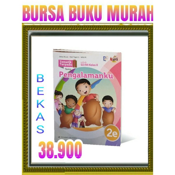

TEMATIK TERPADU 2E PENGALAMANKU SD MI KELAS 2 K13N ERLANGGA