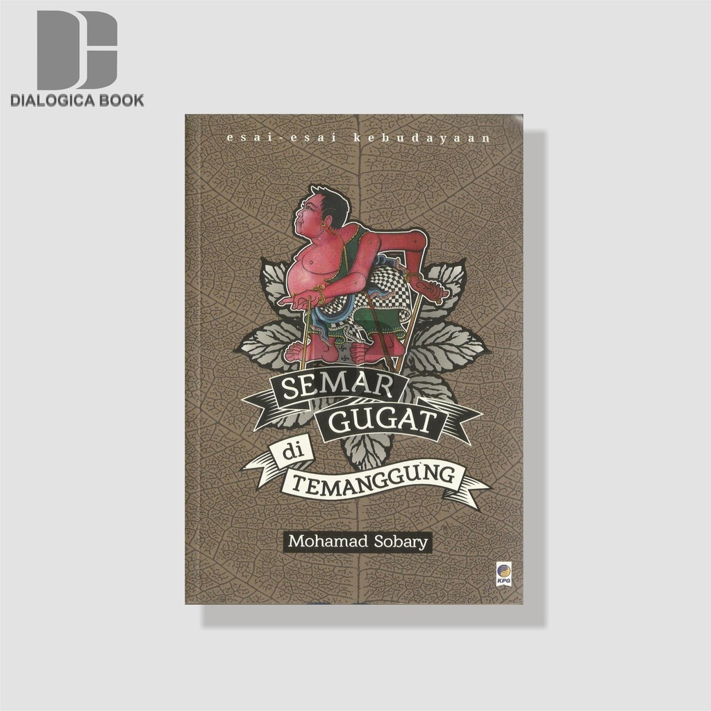 Semar Gugat di Temanggung - Mohamad Sobary