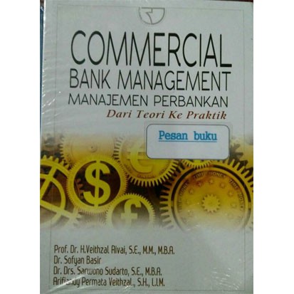 Jual Buku Commercial Bank Management Manajemen Perbankan: Dari Teori Ke ...