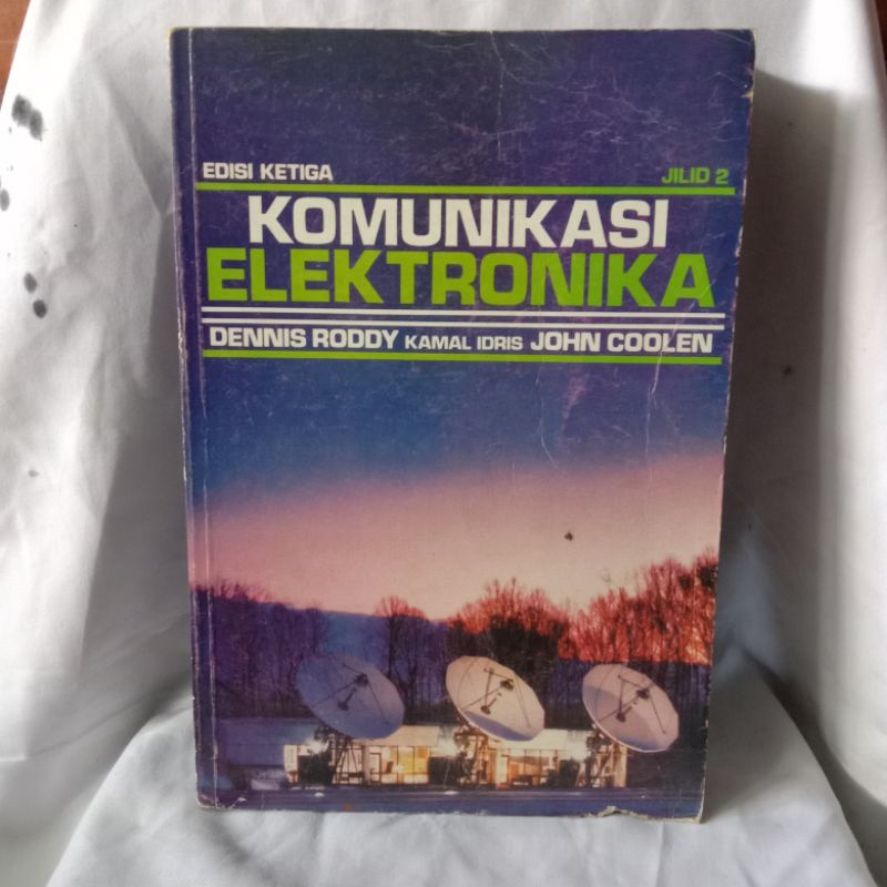 Jual KOMUNIKASI ELEKTRONIKA JILID 2 OLEH DENNIS RODDY KAMAL IDRIS JOHN