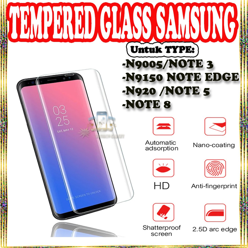 TEMPERED GLASS SAMSUNG N9005 SAMSUNG CORE 2 G355H SAMSUNG N9150 SAMSUNG NOTE EDGE SAMSUNG N920 SAMSUNG NOTE 5 SAMSUNG NOTE 8 ANTI GORES KACA TEMPER GLASS