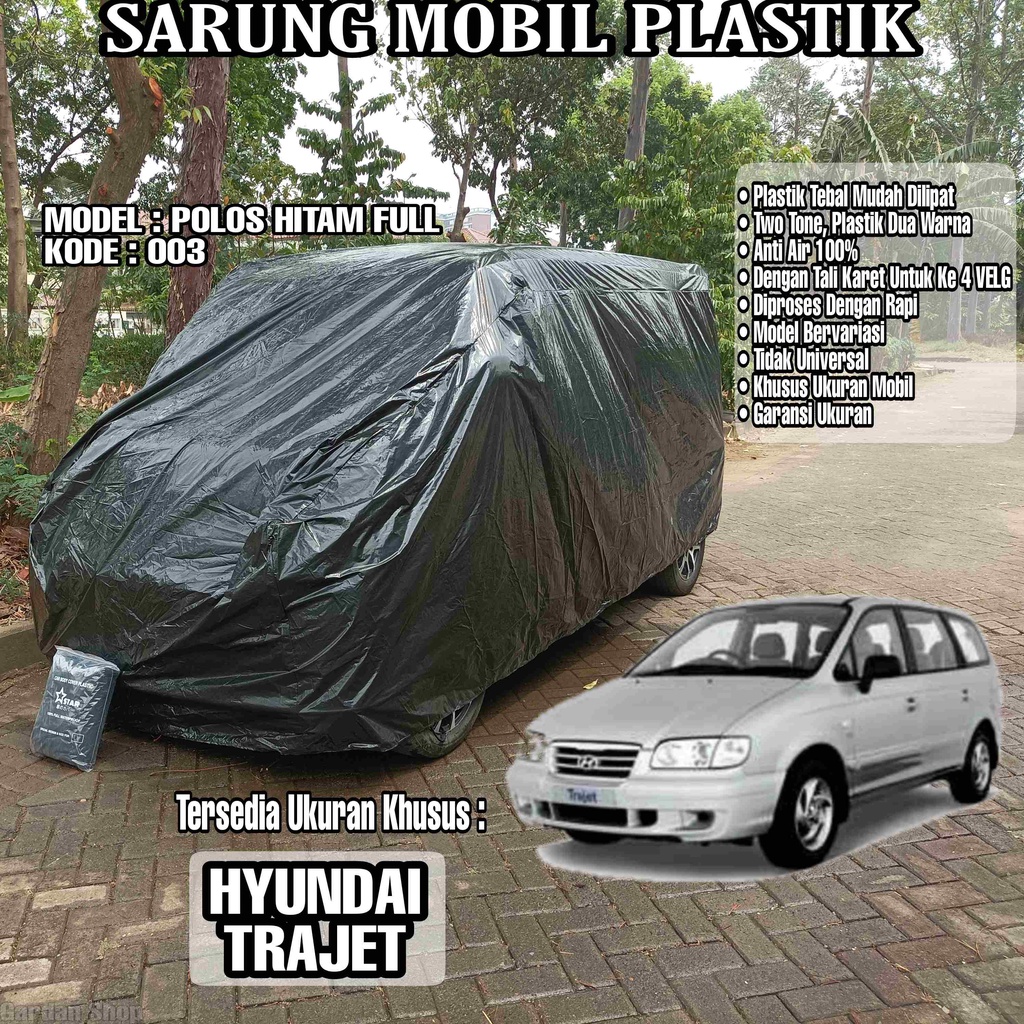 Sarung Mobil Plastik HYUNDAI TRAJET Hitam Polos Full Anti Air Full Black Waterproof