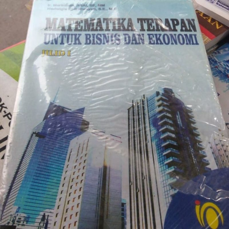 

matematika terapan untuk bisnis dan ekonomi jilid 1 markonah