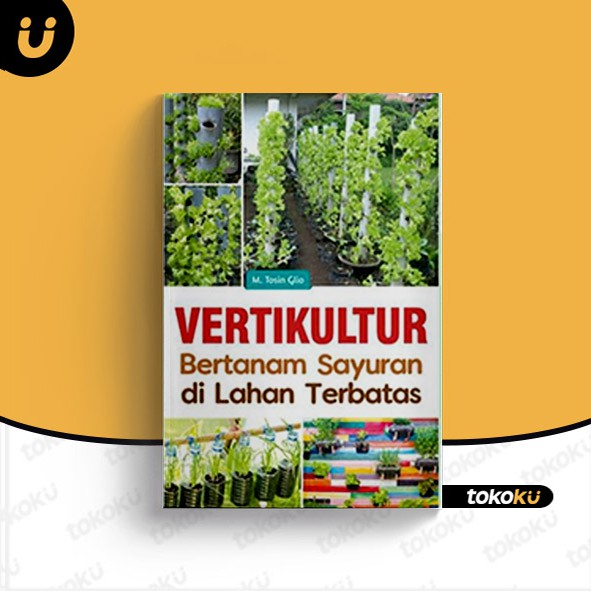 

VERTIKULTUR : BERTANAM SAYURAN DI LAHAN TERBATAS