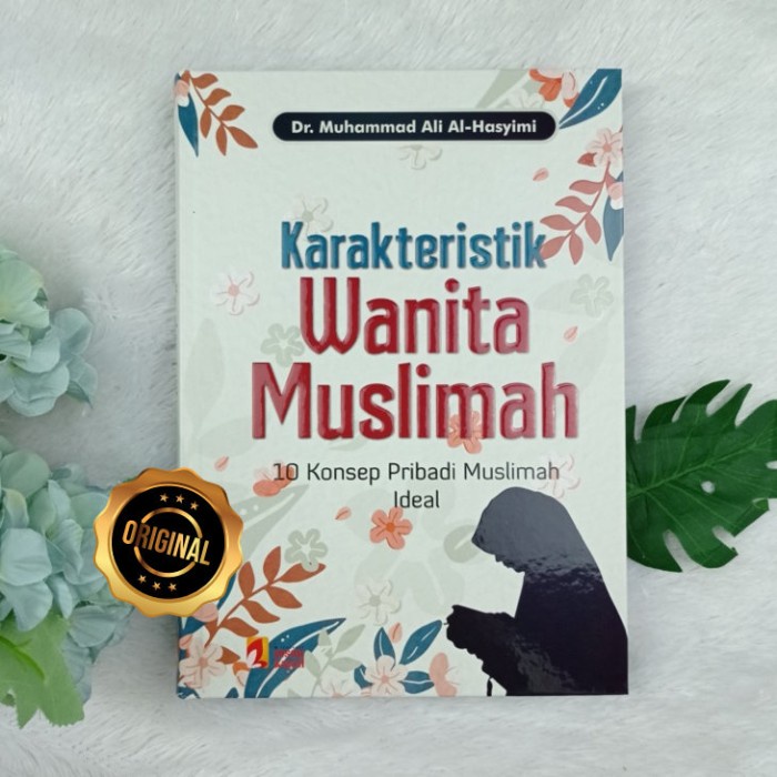 Buku Karakteristik Wanita Muslimah 10 Konsep Pribadi Ideal - Asli