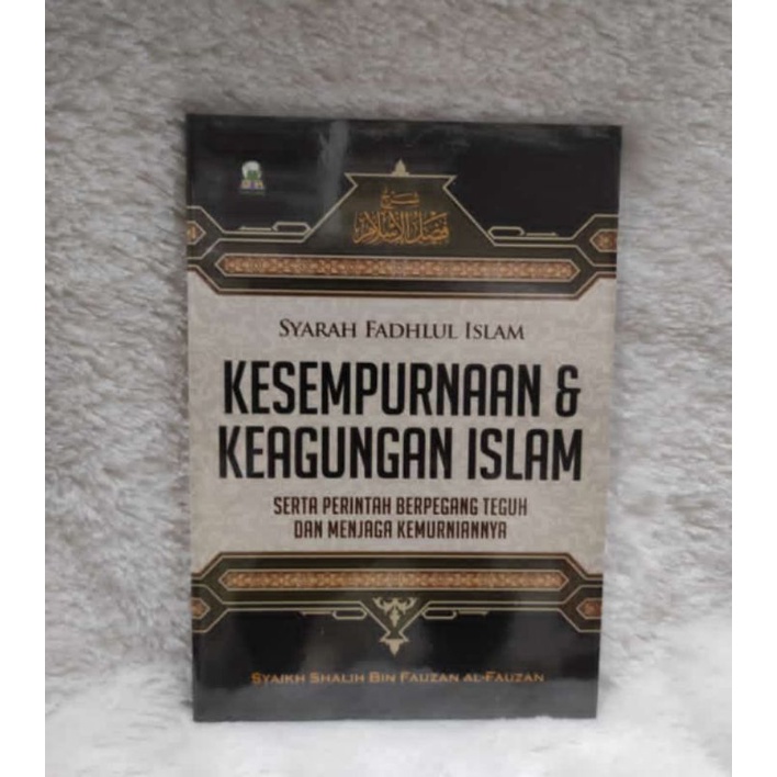 Kesempurnaan Dan Keagungan Islam (Syarah Fadlul Islam) - Darul Haq original