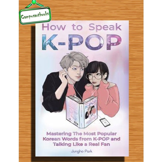 

Buku How to Speak KPOP by Jungho Park