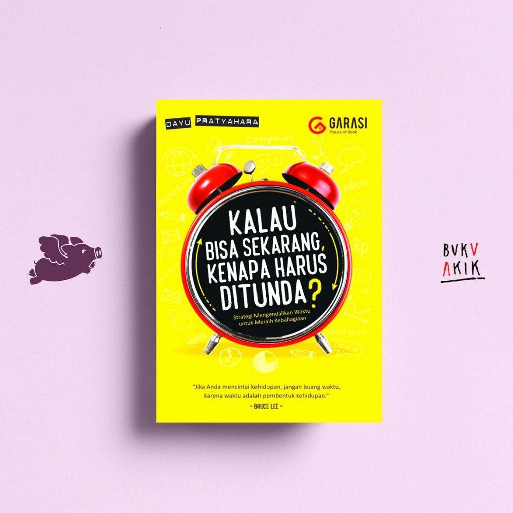 KALAU BISA SEKARANG, KENAPA HARUS DITUNDA? - Dayu Pratyahara