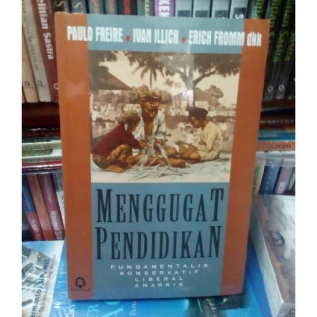 menggugat pendidikan - Paulo Freire