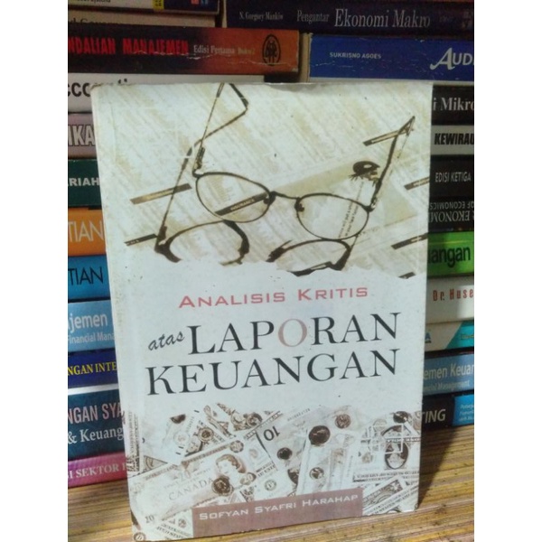 

Analisis Kritis Atas Laporan Keuangan By Sofyan Syafri Harahap