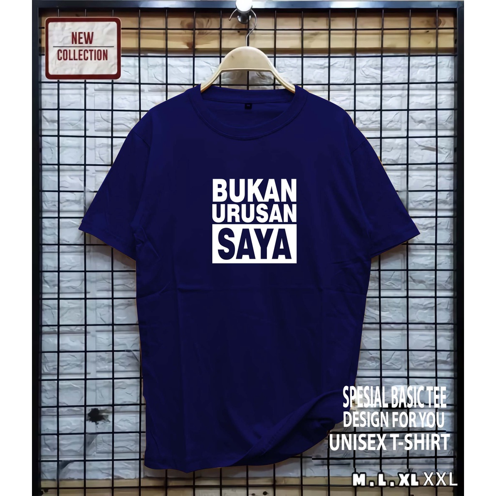 AS / kaos distro motif  bukan urusan saya / baju pria / kaos pria / baju wanita / kaos wanita / pakaian murah