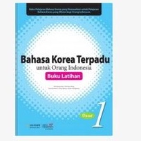 Bahasa korea terpadu untuk orang indonesia.Buku latihan dasar 1