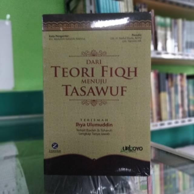 Dari Teori Fiqh Menuju Tasawuf 
Terjemah ihya Ulumuddin