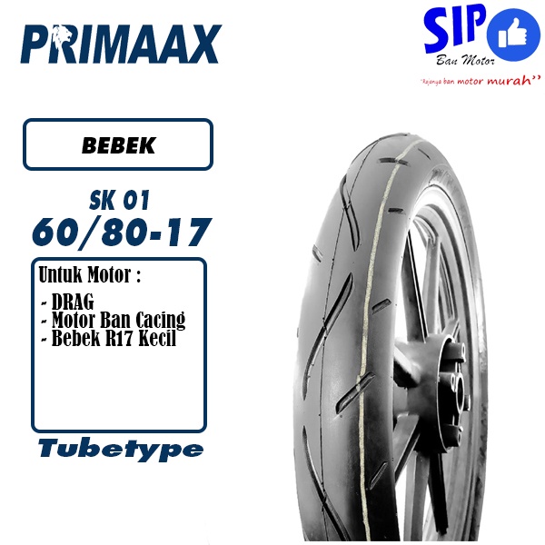 Ban motor bebek Primaax SK01 60 80 17 Tubetype bukan Tubeless SK 01