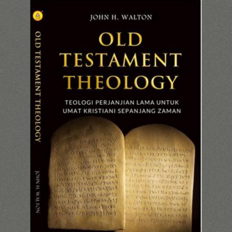 

Buku OLD TESTAMENT THEOLOGY Teologi Perjanjian Lama Untuk Umat Kristiani Sepanjang Zaman - John H. Walton | Eltama Store