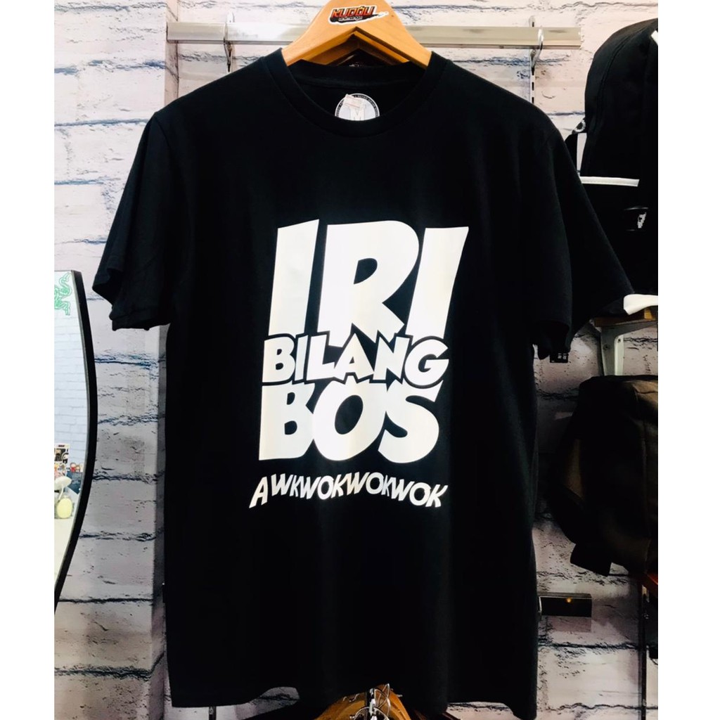 TSHIRT DISTRO IRI BILANG BOS MANTAPP SEKALI