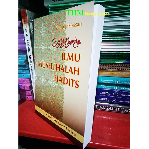 Ilmu Mushthalah Hadits Pengarang A Qadir Hassan Mustalah Mustolah Hadis A. Hasan