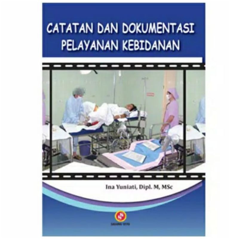 

Catatan Dan Dokumentasi Pelayanan Kebidanan - Ina Yuniati