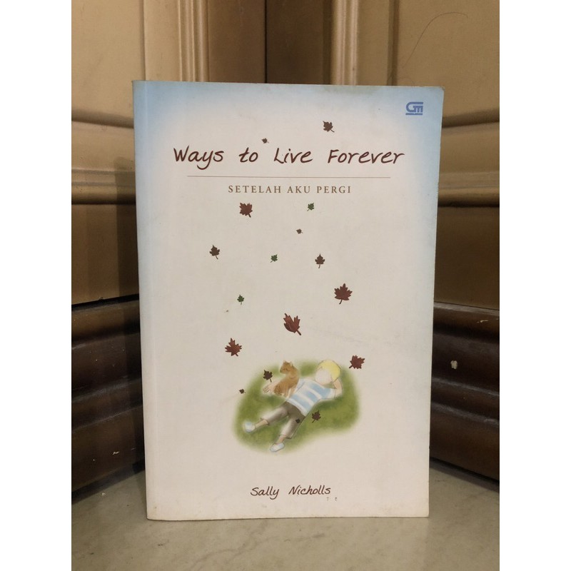NOVEL BEKAS - WAYS TO LIVE FOREVER - sally nichols