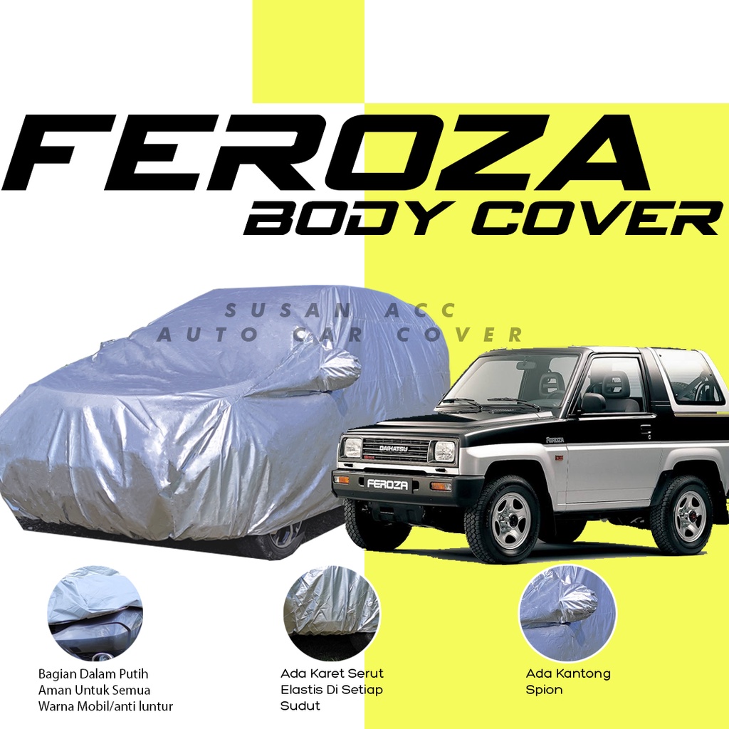 Body Cover Mobil Feroza Sarung Mobil Feroza/ferosa/feroza murah/selimut mobil feroza termurah/peroza/brio/brio satya/katana/wagon r/karimun wagon r/estilo/karimun estilo/avanza/avanza veloz/xenia/calya/sigra/datsun go/datsun go panca/datsun go 3 baris