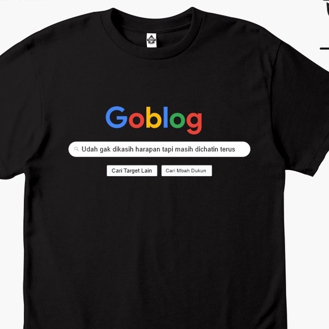 terjangkau Kaos Baju Kata Unik GOBLOG GOOGLE LOGO Kaos Distro