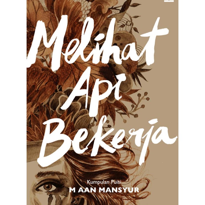 Gramedia Yogya - Melihat Api Bekerja