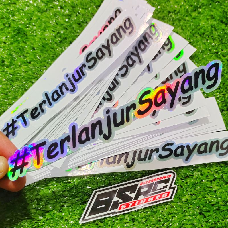 

sticker terlanjur sayang hologram premium