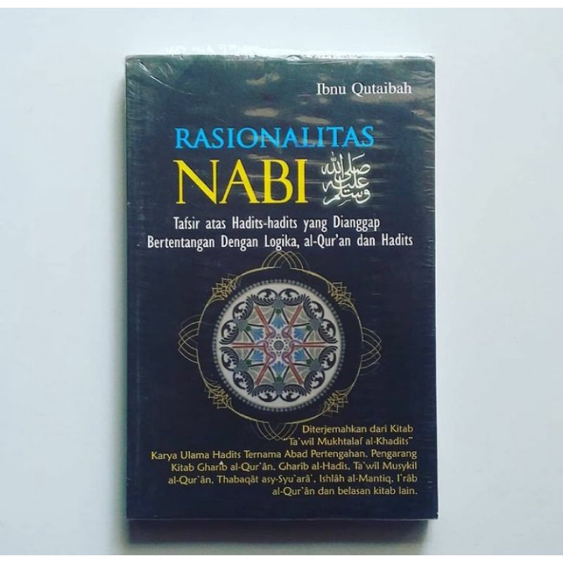 RASIONALITAS NABI Tafsir Atas Hadits-Hadits Yang Dianggap Bertentangan Dengan Logika, al-Qur'an dan 