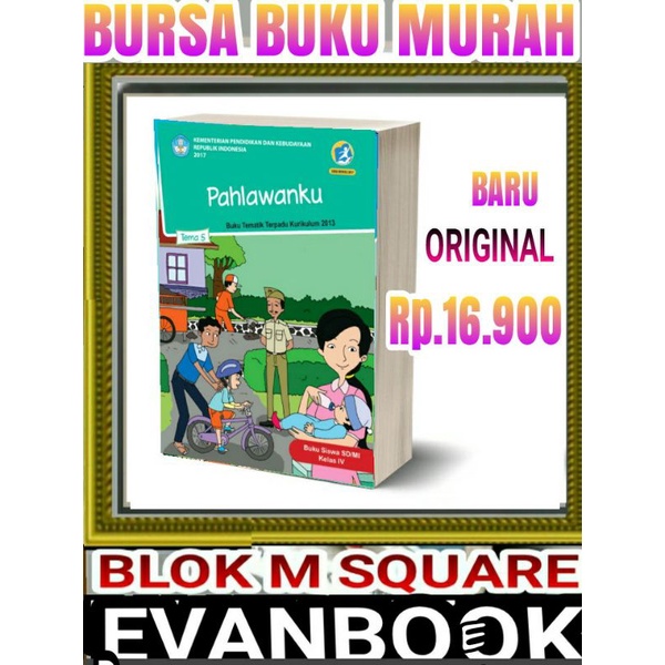 

BUKU TEMATIK SD KELAS 4 TEMA 5 -PAHLAWANKU-