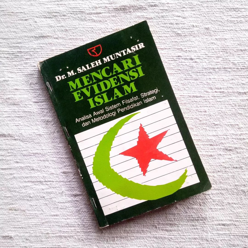 Mencari Evidensi Islam Analisis Awal Sistem Filsafat, Strategi, dan Metodologi Pendidikan Islam | Dr