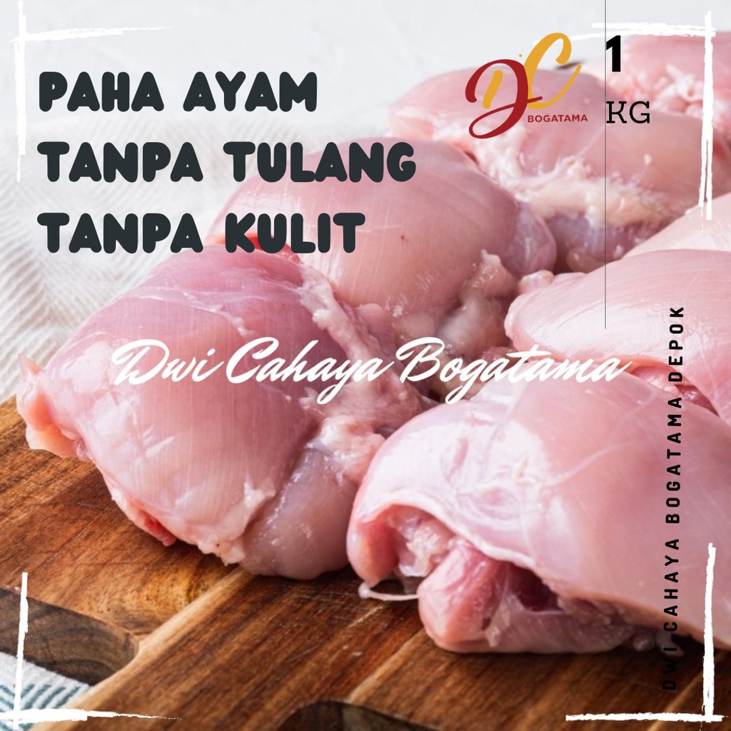 

Paha Ayam Tanpa Tulang Tanpa Kulit 1 Kg