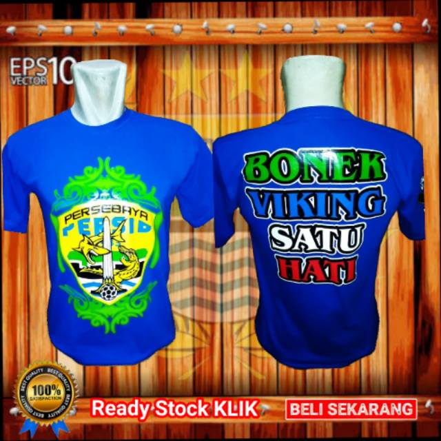 Kaos Bonek Viking satu hati persebaya Persib murah pria wanita