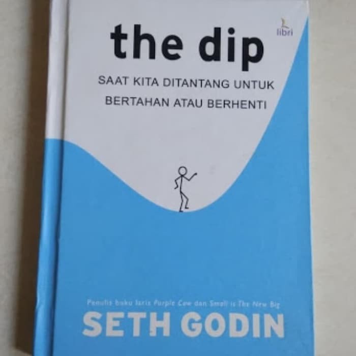Buku THE DIP Saat Kita Ditantang untuk Bertahan atau Berhenti