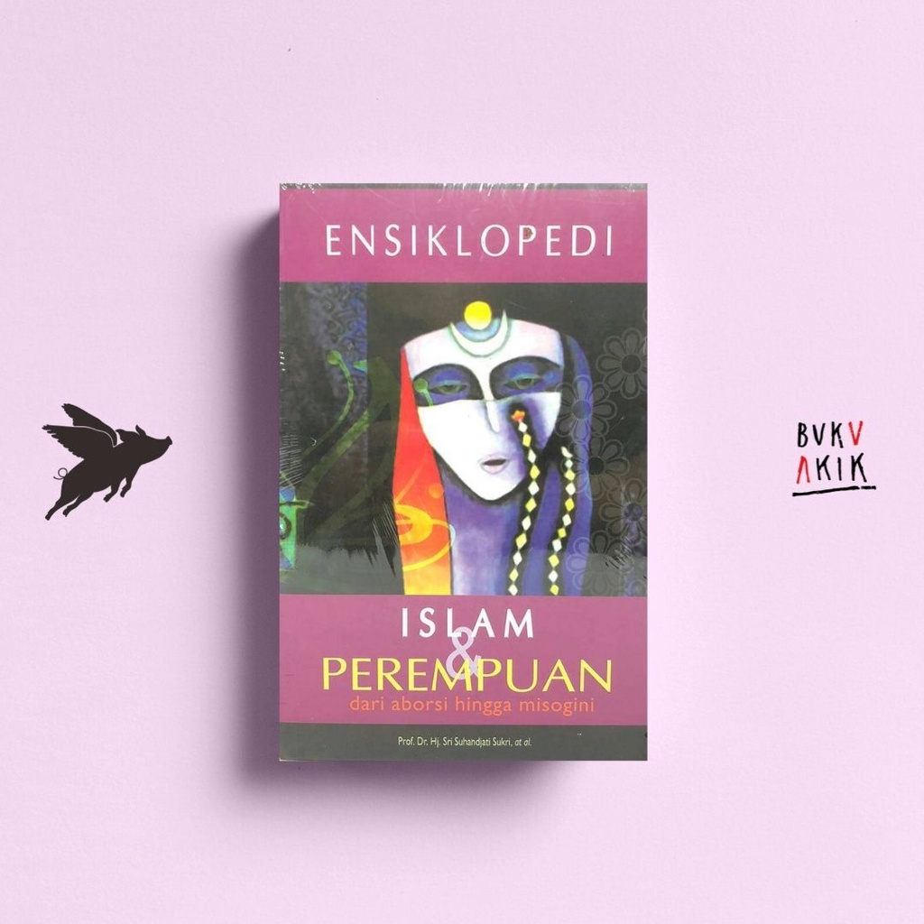 Ensiklopedia Islam dan Perempuan Dari Abor*si hingga Misogini