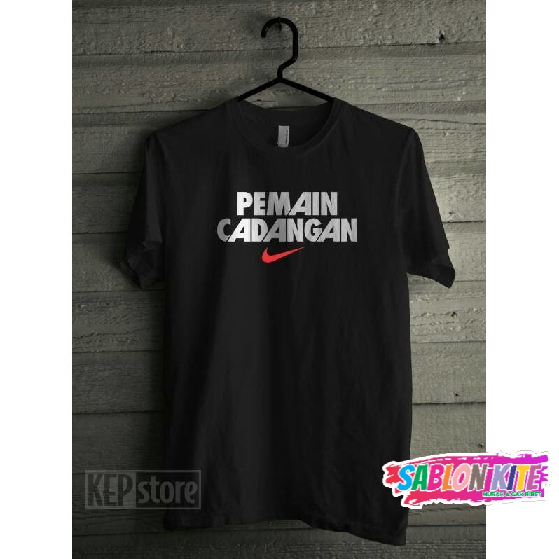 MURAH!!! KAOS T-SHIRT DISTRO PEMAIN CADANGAN