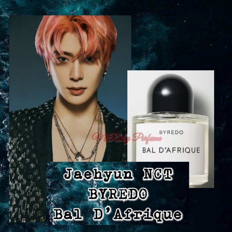 Parfum Jaehyun NCT - Byredo Bal D'Afrique (DUPE PERFUME PREMIUM)