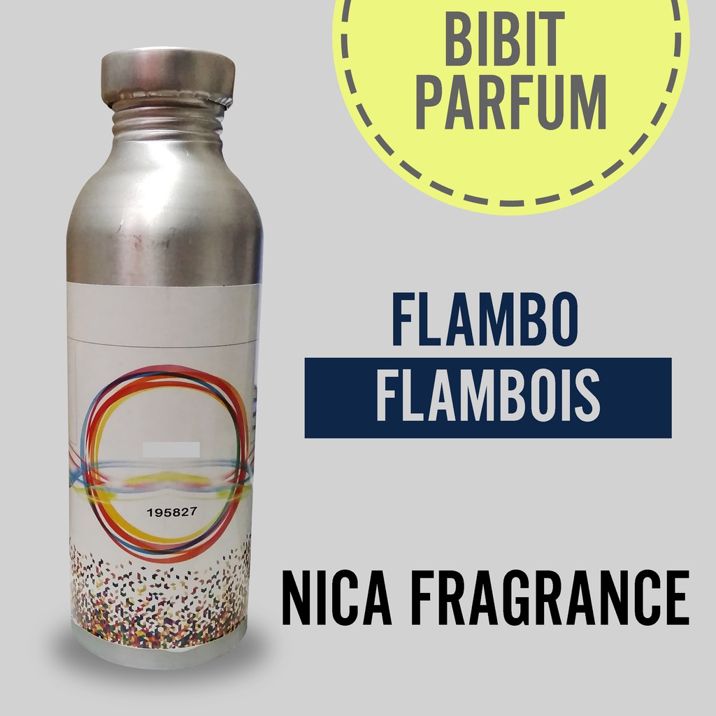 Bibit Parfum Murni FLAMBOIS - FLAMBO Nica Fragrance 250ml Segel Pabrik