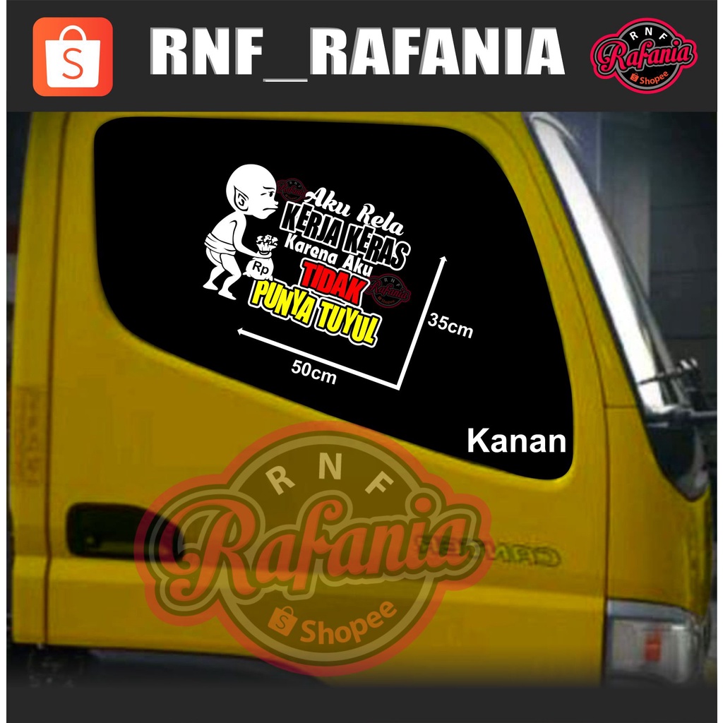 STICKER SKOTLET KACA PINTU/BODY MOBIL TRUCK/PICK UP/L300 AKU RELA KERJA KERAS KARENA AKU TIDAK PUNYA TUYUL