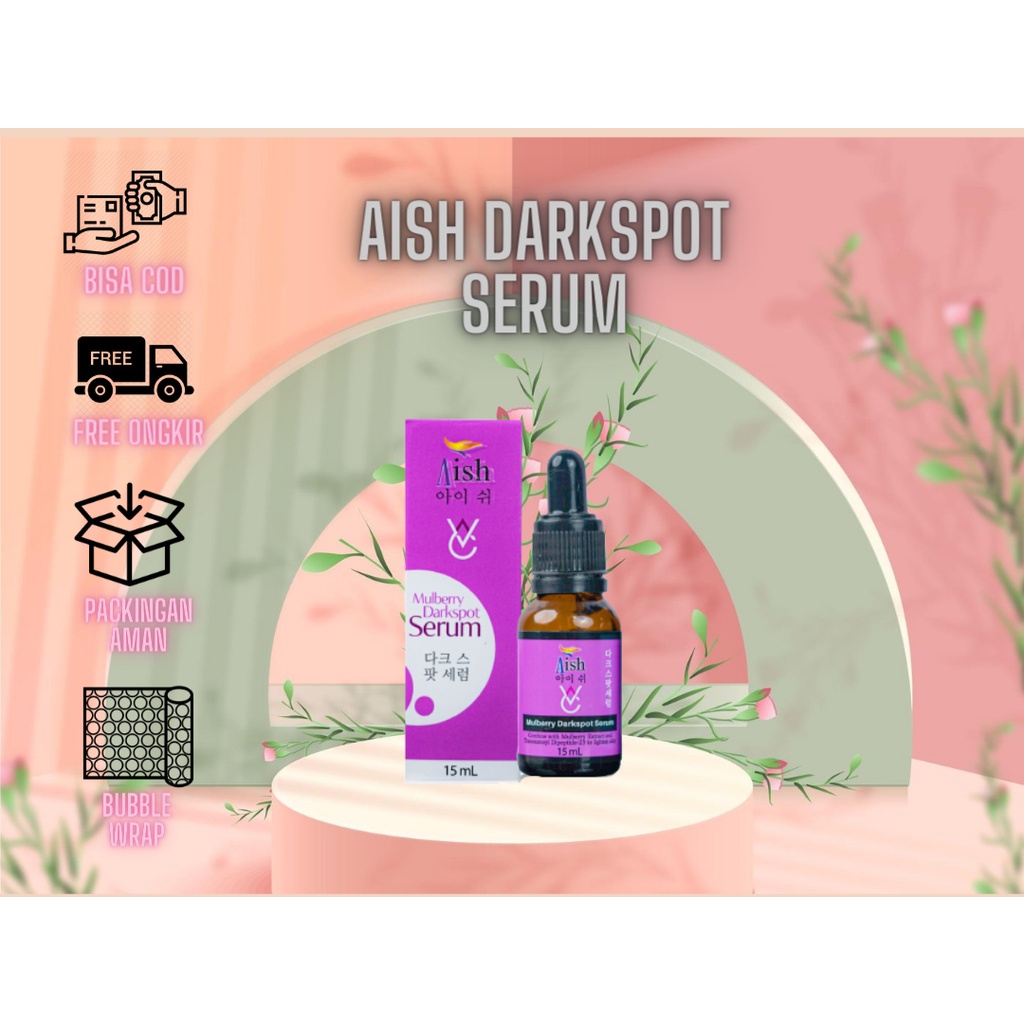 AISH SERUM- AISH DARKSPOT SERUM-UNTUK KULIT BEBAS FLEK HITAM DAN BEKAS JERAWAT-100% ORIGINAL-SERUM K