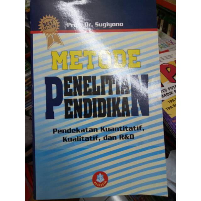 Metode Penelitian Pendidikan Pendektan Kuantitatif Kualitatif R D Prof Dr Sugiyono Shopee Indonesia