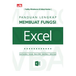 Panduan Lengkap Membuat Fungsi Excel (Yudhy Wicaksono &amp; Solusi Kantor)