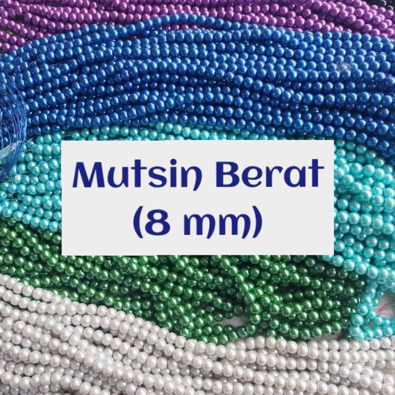 Mutsin Berat 8 mm / Monte Manik Renteng