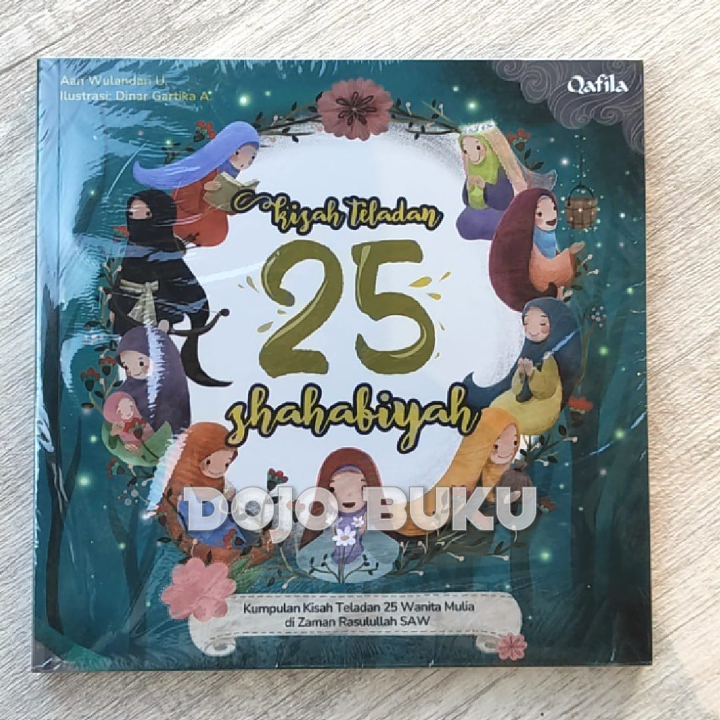 Kisah Teladan 25 Shahabiyah by Aan Wulandari &amp; Dinar Gartika