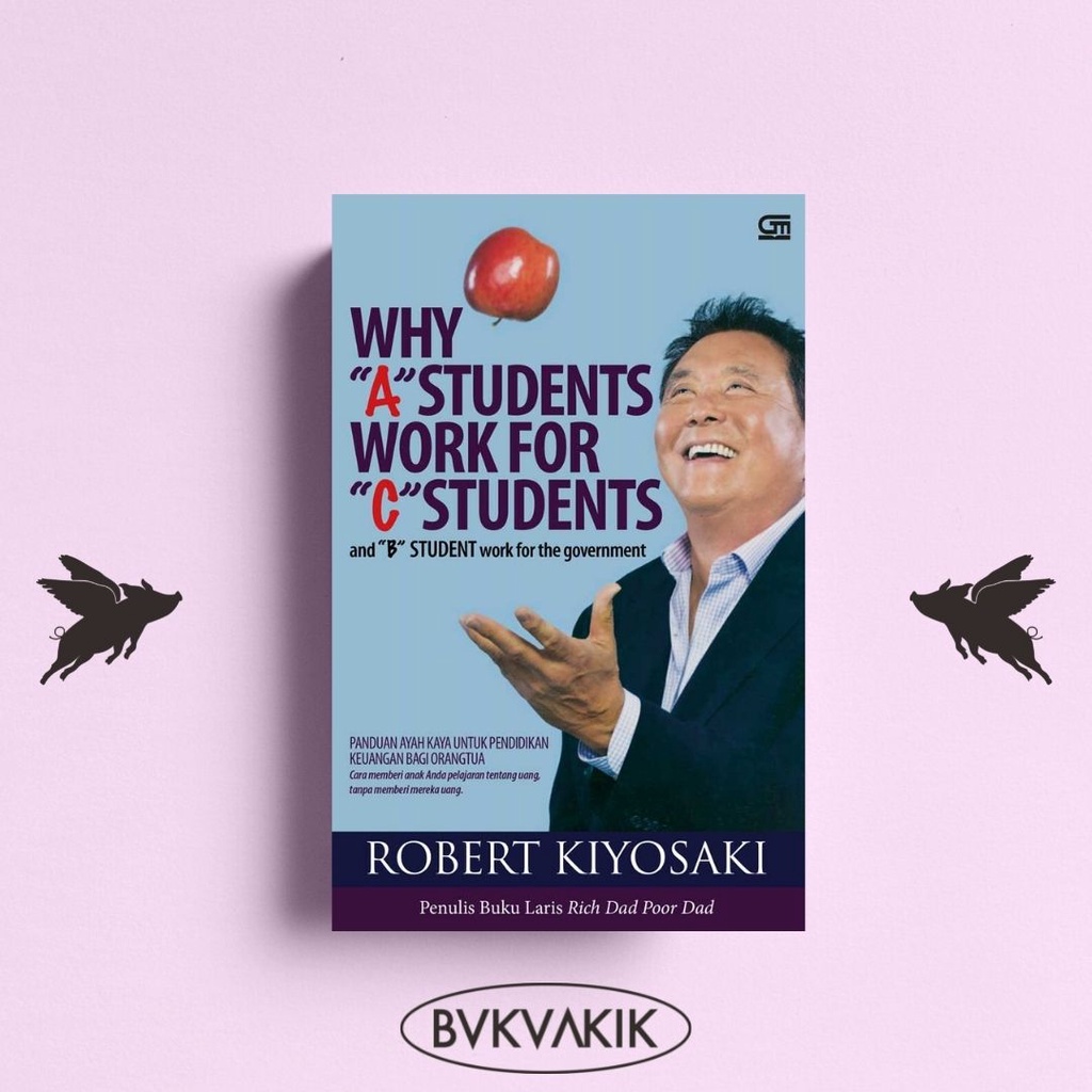 Why &quot;A&quot; Students Work For &quot;C&quot; Students - Robert T. Kiyosaki