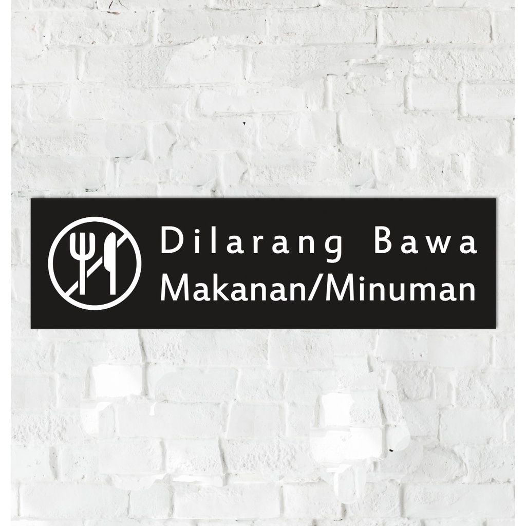 Sign Akrilik Dilarang Membawa Makan/Minum | Signed Dilarang bawa makanan dari luar
