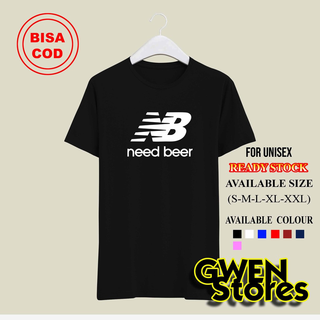 Kaos Pria Murah Logo NB Need Beer Tshirt Pakaian Pria Baju Atasan Kaos Keren